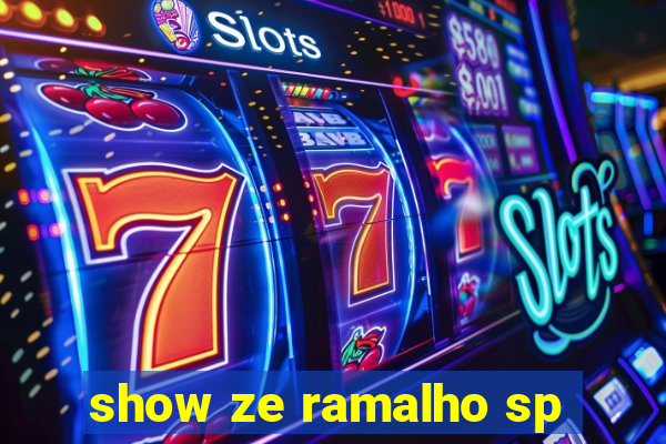 show ze ramalho sp